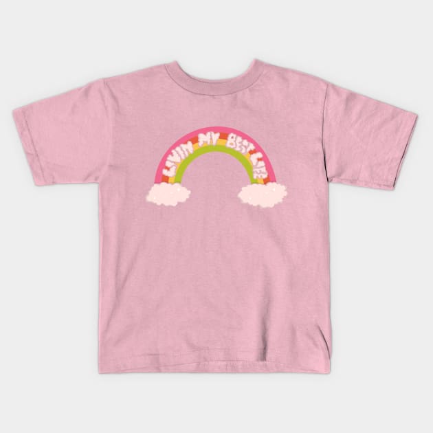 Livin' My Best Life Kids T-Shirt by Doodle by Meg